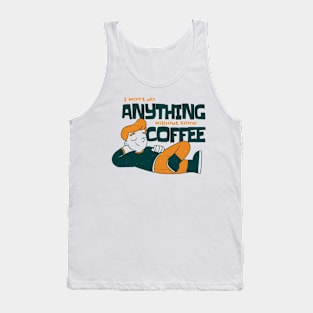 I won't do anything without some coffee Tank Top